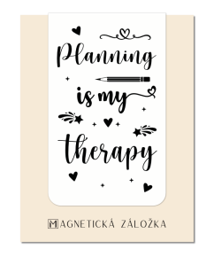Magnetická záložka - Planning Is My Therapy